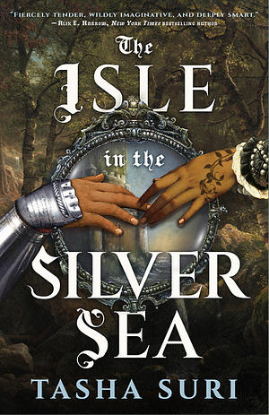 The Isle in the Silver Sea by Tasha Suri