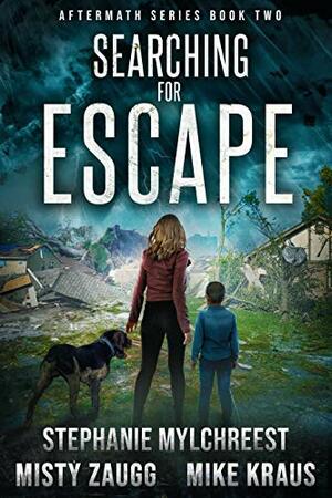 Searching for Escape by Mike Kraus, Misty Zaugg, Stephanie Mylchreest