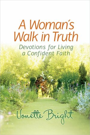 A Woman's Walk in Truth by Vonette Bright