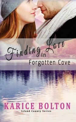 Finding Love in Forgotten Cove by Karice Bolton