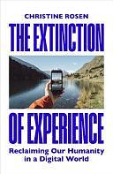 The Extinction of Experience by Christine Rosen