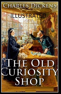 The Old Curiosity Shop Illustrated by Charles Dickens