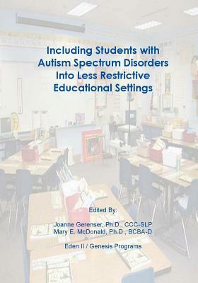 Including Students with Autism Spectrum Disorders into Less Restrictive Educational Settings by Editors