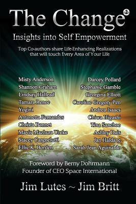 The Change 2: Insights into Self-empowerment by Jim Britt, Jim Lutes