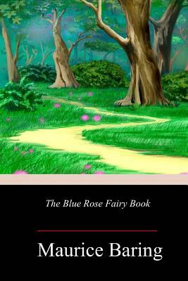 The Blue Rose Fairy Book by Maurice Baring