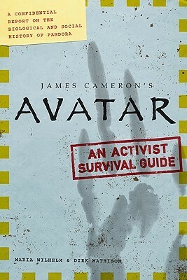 Avatar: A Confidential Report on the Biological and Social History of Pandora by Dirk Mathison, Maria Wilhelm