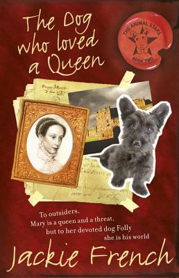 The Dog Who Loved a Queen by Jackie French