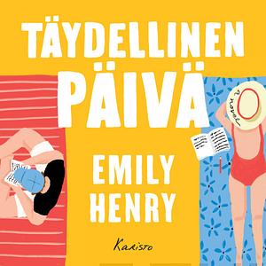 Täydellinen päivä by Emily Henry
