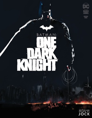 Batman: One Dark Knight by Jock