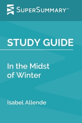 Study Guide: In the Midst of Winter by Isabel Allende (SuperSummary) by SuperSummary