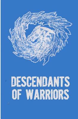 Descendants of Warriors by Kamao Cappo, Jason Eaglespeaker