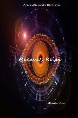 Mikassa's Reign by Michón Neal