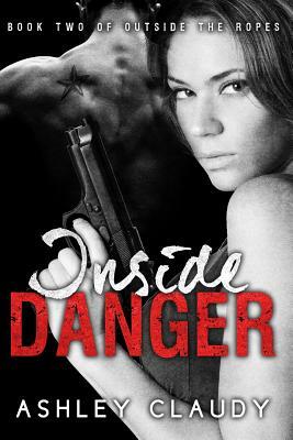 Inside Danger by Ashley Claudy