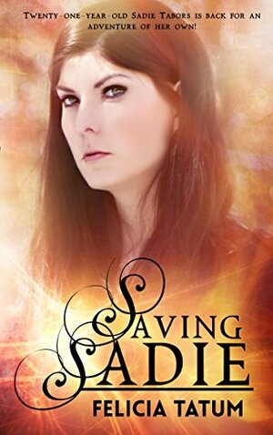 Saving Sadie (Dark Sorceress Trilogy Book 3) by Felicia Tatum