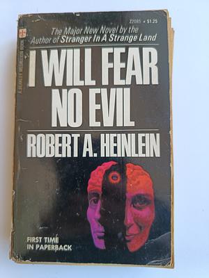 I Will Fear No Evil by Robert A. Heinlein