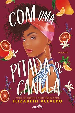 Com Uma Pitada de Canela by Elizabeth Acevedo