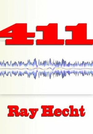 411 by Ray Hecht