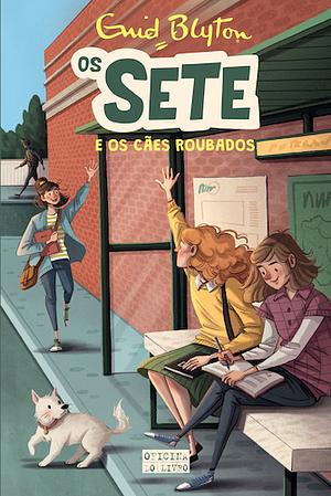 Os Sete e os Cães Roubados by Enid Blyton