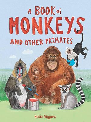 A Book of Monkeys by Katie Viggers