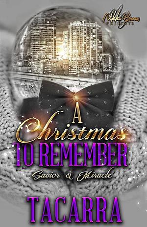 A Christmas to Remember : Savior and Miracle by Tacarra