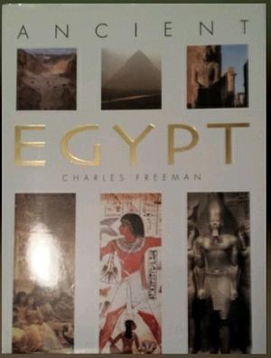 Ancient Egypt by John D. Ray, Charles Freeman