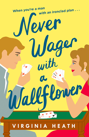 Never Wager with a Wallflower by Virginia Heath