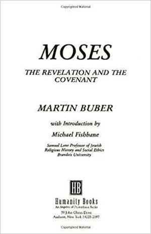 Moses: The Revelation and the Covenant by Martin Buber