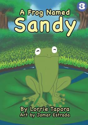 A Frog Named Sandy by Lorrie Tapora