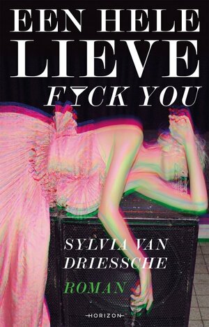 Een hele lieve fuck you by Sylvia van Driessche