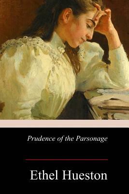 Prudence of the Parsonage by Ethel Hueston