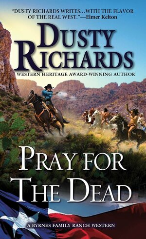 Pray for the Dead by Dusty Richards