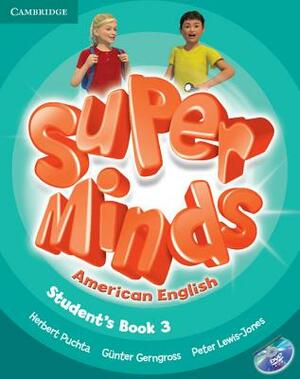 Super Minds American English Level 3 Student's Book with DVD-ROM by Herbert Puchta, Günter Gerngross, Peter Lewis-Jones