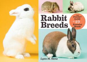 Rabbit Breeds: The Pocket Guide to 49 Essential Breeds by Lynn M. Stone