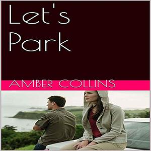 Let's Park by Amber Collins