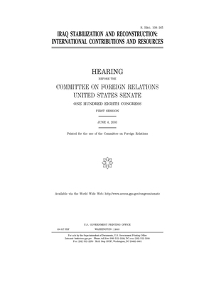 Iraq stabilization and reconstruction: international contributions and resources by Committee on Foreign Relations (senate), United States Congress, United States Senate