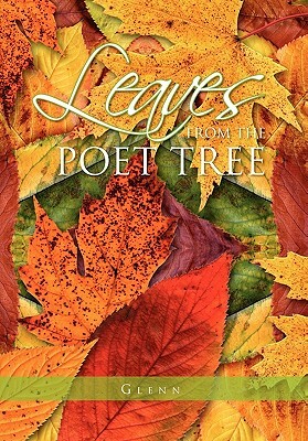 Leaves from the Poet Tree by Glenn Hutton