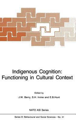 Indigenous Cognition: Functioning in Cultural Context by 