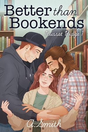 Better Than Bookends by A. Smith
