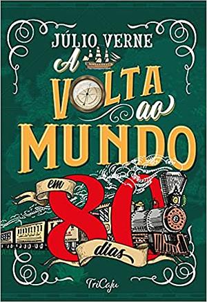 A Volta Ao Mundo Em 80 Dias by Juliana Ramos Gonçalves, Jules Verne