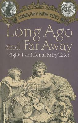 Long Ago and Far Away: Eight Traditional Fairy Tales by 