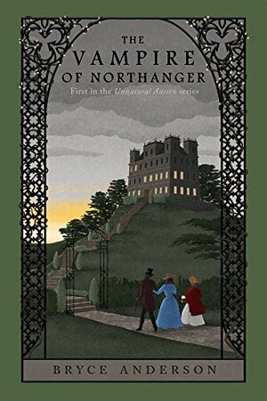 The Vampire of Northanger by Bryce C. Anderson