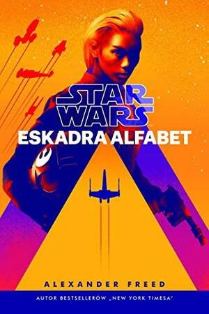 Eskadra Alfabet by Alexander Freed