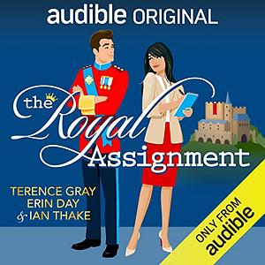 The Royal Assignment  by Erin Day, Ian Thake, Terence Gray