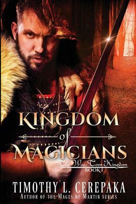 Kingdom of Magicians by Timothy L. Cerepaka