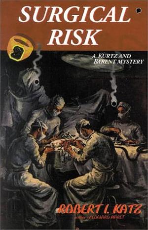 Surgical Risk by Robert I. Katz