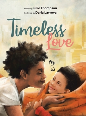 Timeless Love by Julie Thompson