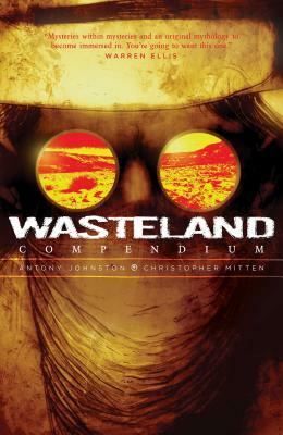Wasteland Compendium Vol. 1, Volume 1: Compendium by Antony Johnston