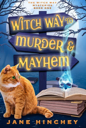 Witch Way to Murder & Mayhem by Jane Hinchey