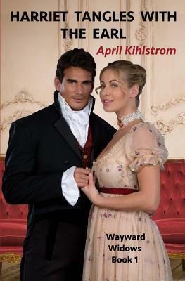 Harriet Tangles With The Earl by April Kihlstrom