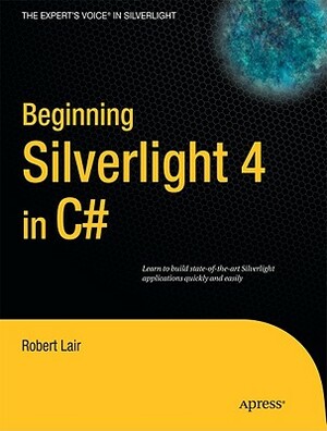 Beginning Silverlight 4 in C# by Robert Lair